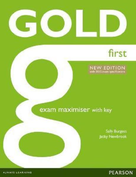 Cartea Gold First New Edition Exam Maximiser with Key - Sally Burgess, Jacky Newbrook de Gold First New Edition Exam Maximiser with Key - Sally Burgess, Jacky Newbrook