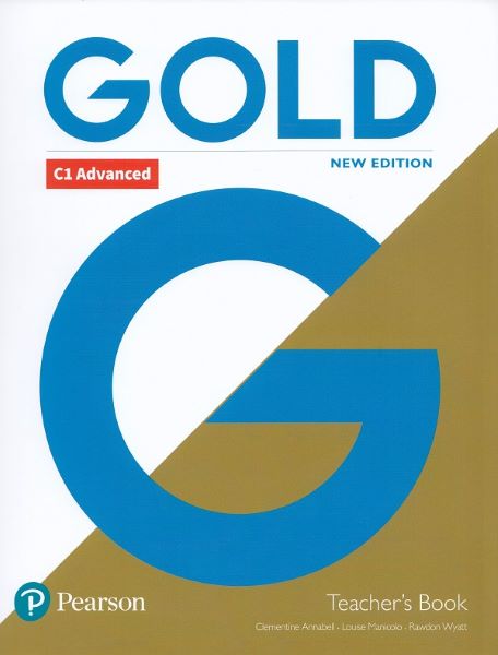 Cartea Gold New Edition C1 Advanced Teacher's Book - Clementine Annabell, Louise Manicolo, Rawdon Wyatt de Clementi