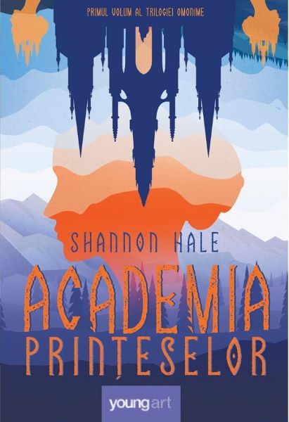 Cartea Academia printeselor - Shannon Hale de Academia printeselor - Shannon Hale