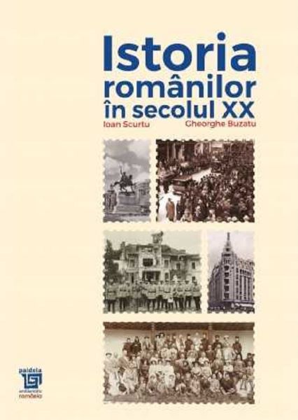 Cartea Istoria romanilor in secolul XX (1918-1948) - Ioan Scurtu, Gheorghe Buzatu de Istoria romanilor in secolul XX (1918-1948) - Ioan Scurtu, Gheorghe Buzatu