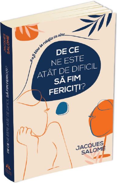 Cartea De ce ne este atat de dificil sa fim fericiti? - Jacques Salome de Jacques Salome