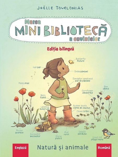 Cartea Marea minibiblioteca a cuvintelor. Natura si animalele. Engleza-romana - Joelle Tourlonias de Joelle Tourlonias