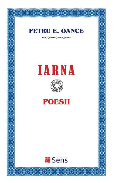 Cartea Iarna. Poesii - Petru E. Oance de Iarna. Poesii - Petru E. Oance