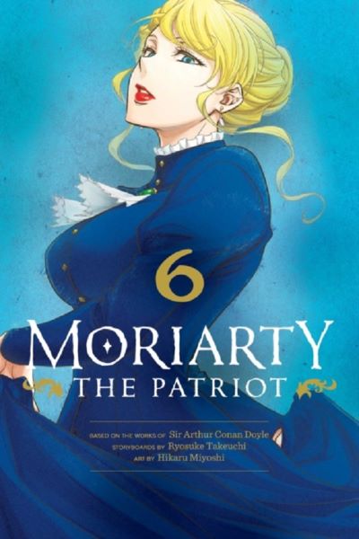 Cartea Moriarty the Patriot, Vol. 6 - Ryosuke Takeuchi, Sir Arthur Conan Doyle, Hikaru Miyoshi de Moriarty the Patriot, Vol. 6 - Ryosuke Takeuchi, Sir Arthur Conan Doyle, Hikaru Miyoshi