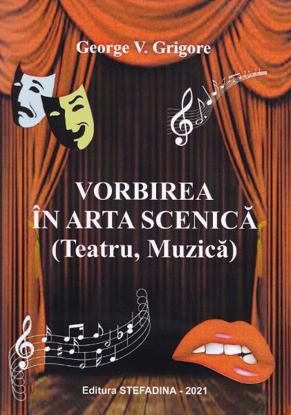 Cartea Vorbirea in arta scenica - George V. Grigore de George V. Grigore