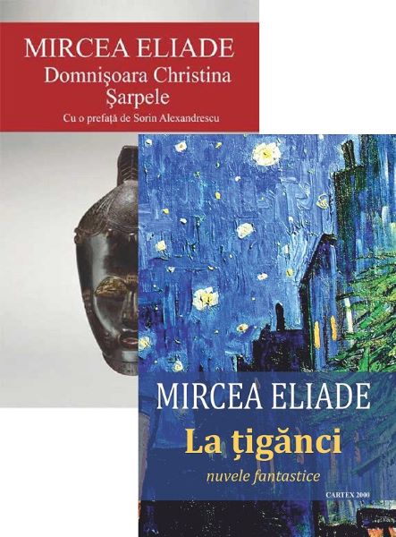 Cartea Pachet: Domnisoara Christina. Sarpele + La tiganci - Mircea Eliade de Mircea Eliade