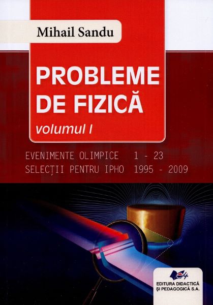 Cartea Probleme de fizica Vol.1 - Mihail Sandu de Mihail Sandu