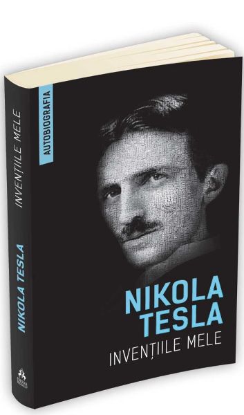 Cartea Inventiile mele - Nikola Tesla de Nikola Tesla