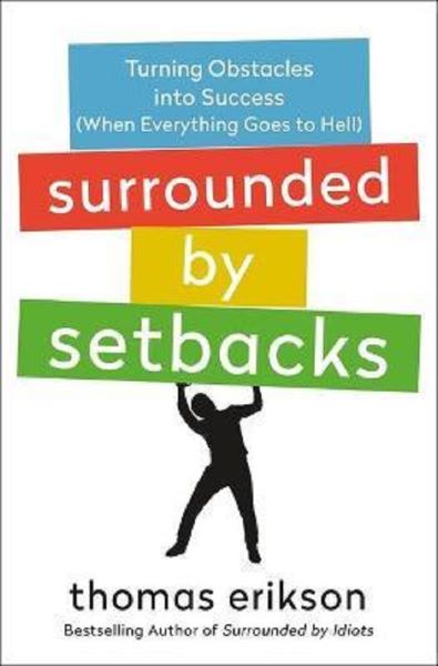 Cartea Surrounded by Setbacks - Thomas Erikson de Thomas Erikson