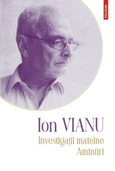 Cartea Investigatii mateine. Amintiri - Ion Vianu de Ion Vianu