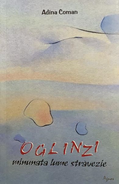 Cartea Oglinzi. minunata lume stravezie - Adina Coman de Oglinzi. minunata lume stravezie - Adina Coman