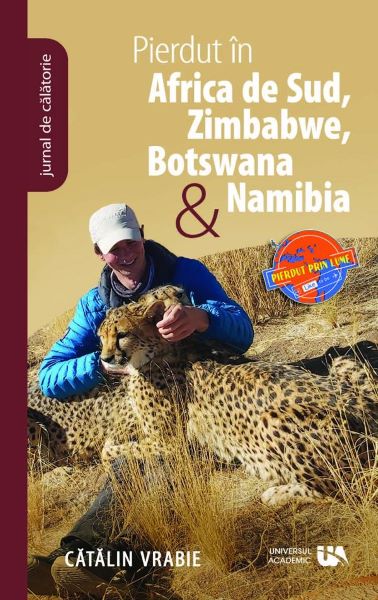 Cartea Pierdut in Africa de Sud, Zimbabwe, Botswana si Namibia - Catalin Vrabie de Catalin Vrabie