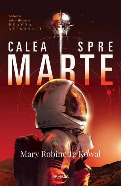 Cartea Calea spre Marte. Seria Doamna astronaut. Vol.2 - Mary Robinette Kowal de Mary Robinette Kowal
