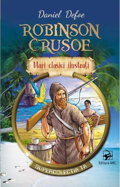 Cartea Robinson Crusoe - Daniel Defoe de Daniel Defoe