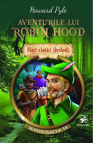 Cartea Aventurile lui Robin Hood - Howard Pyle de Aventurile lui Robin Hood - Howard Pyle