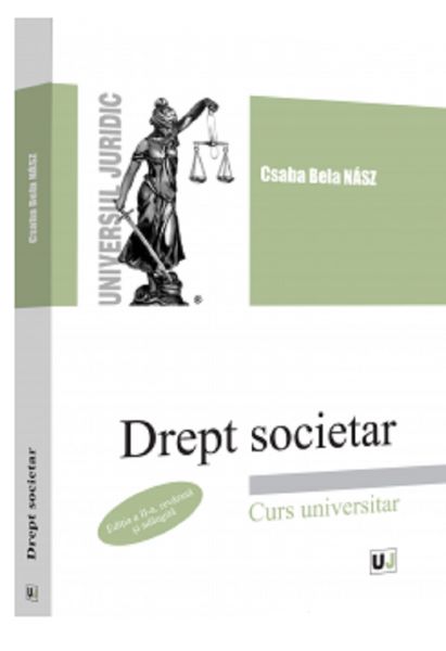 Cartea Drept societar. Curs universitar- Csaba Bela Nasz de Drept societar. Curs universitar- Csaba Bela Nasz