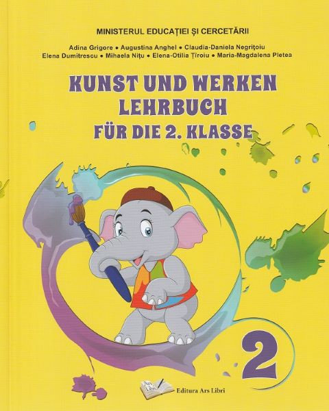 Cartea Arte vizuale. Limba germana - Clasa 2 - Manual - Adina Grigore, Augustina Anghel, Claudia-Daniela Negritoiu, Elena Dumitrescu, Mihaela Nitu, Elena-Otilia Tiroiu, Maria-Magdalena Pletea de Diverși