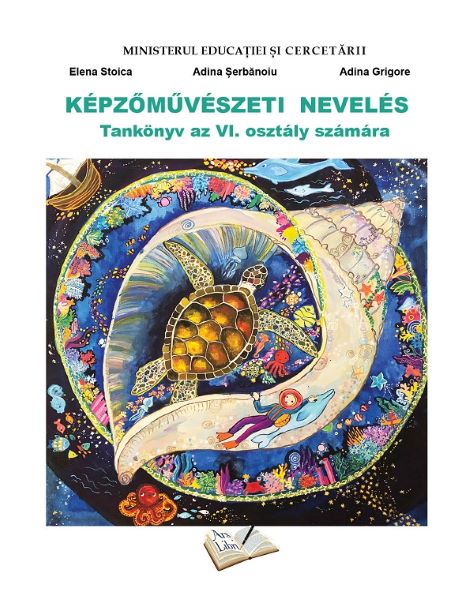 Cartea Educatie plastica. Limba maghiara - Clasa 6 - Manual - Elena Stoica, Adina Serbanoiu, Adina Grigore de Educatie plastica. Limba maghiara - Clasa 6 - Manual - Elena Stoica, Adina Serbanoiu, Adina Grigore