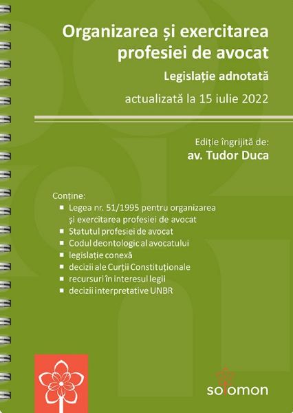 Cartea Organizarea si exercitarea profesiei de avocat Act. la 15 iulie 2022 - Tudor Duca de Organizarea si exercitarea profesiei de avocat Act. la 15 iulie 2022 - Tudor Duca