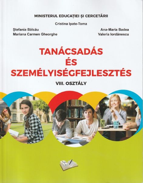 Cartea Consiliere si dezvoltare personala. Limba maghiara - Clasa 8 - Manual - Cristina Ipate-Toma, Stefania Balcau, Mariana Carmen Gheorghe, Ana-Maria Badea, Valeria Iordanescu de Consiliere si dezvoltare personala. Limba maghiara - Clasa 8 - Manual - Cristina Ipate-Toma, Stefania Balcau, Mariana Carmen Gheorghe, Ana-Maria Badea, Valeria Iordanescu
