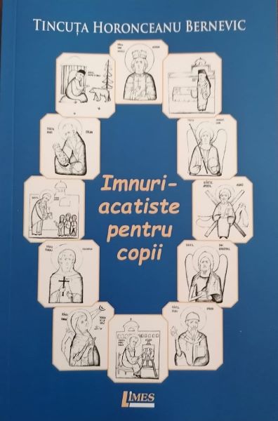 Cartea Imnuri-acatiste pentru copii - Tincuta Horonceanu Bernevic de Imnuri-acatiste pentru copii - Tincuta Horonceanu Bernevic