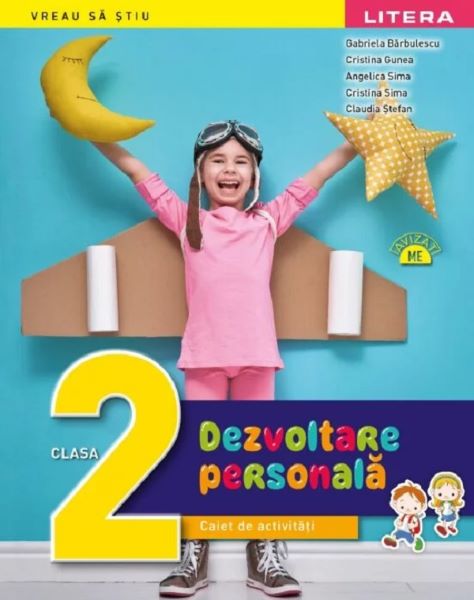 Cartea Dezvoltare personala - Clasa 2 - Caiet de activitati - Gabriela Barbulescu, Cristina Gunea, Angelica Sima, Cristina Sima, Claudia Stefan de Cristina Gunea