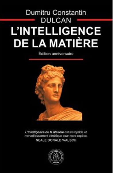 Cartea L'Intelligence de la Matiere - Dumitru Constantin-Dulcan de Dumitru Constantin Dulcan