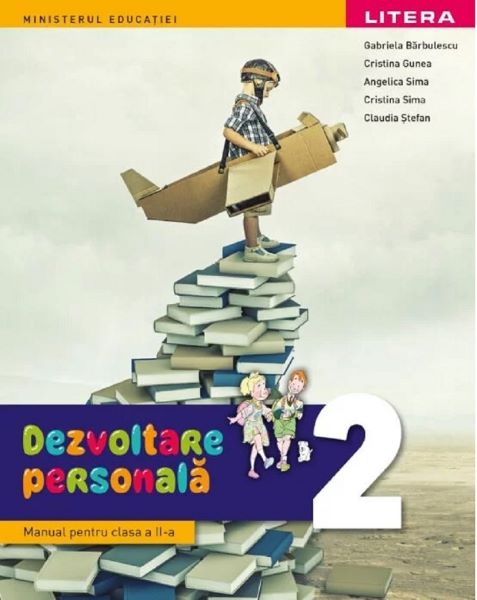 Cartea Dezvoltare personala - Clasa 2 - Manual - Gabriela Barbulescu, Cristina Gunea, Angelica Sima, Cristina Sima, Claudia Stefan de Cristina Gunea