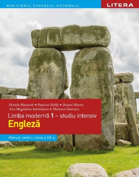 Cartea Limba engleza. Limba moderna 1: Studiu intensiv - Clasa 7 - Manual - Patrick Howarth, Patricia Reilly, Daniel Morris, Ana-Magdalena Iordanescu, Mariana Stoenescu de Limba engleza. Limba moderna 1: Studiu intensiv - Clasa 7 - Manual - Patrick Howarth, Patricia Reilly, Daniel Morris, Ana-Magdalena Iordanescu, Mariana Stoenescu