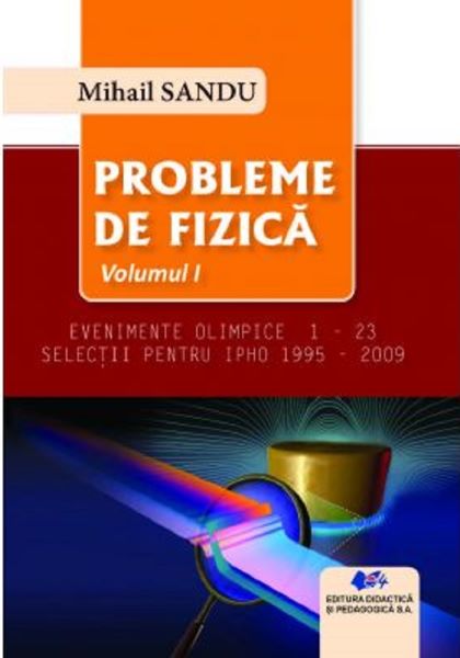Cartea Probleme de fizica 1995-2021 Vol.1 - Mihail Sandu de Mihail Sandu