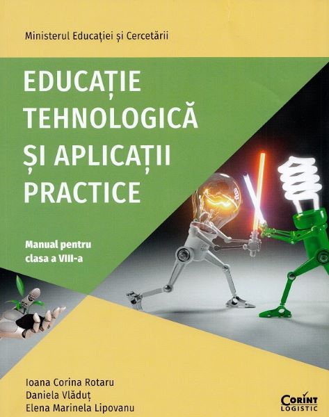 Cartea Educatie tehnologica si aplicatii practice - Clasa 8 - Manual - Ioana Corina Rotaru, Daniela Vladut, Elena Marinela Lipovanu de Educatie tehnologica si aplicatii practice - Clasa 8 - Manual - Ioana Corina Rotaru, Daniela Vladut, Elena Marinela Lipovanu