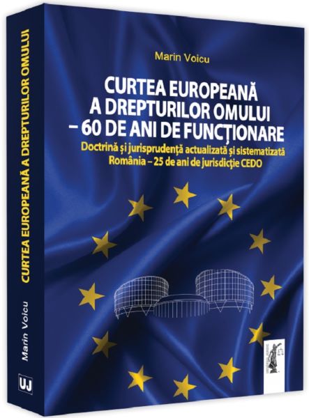 Cartea Curtea Europeana a Drepturilor Omului. 60 de ani de functionar - Marin Voicu de Marin Voicu