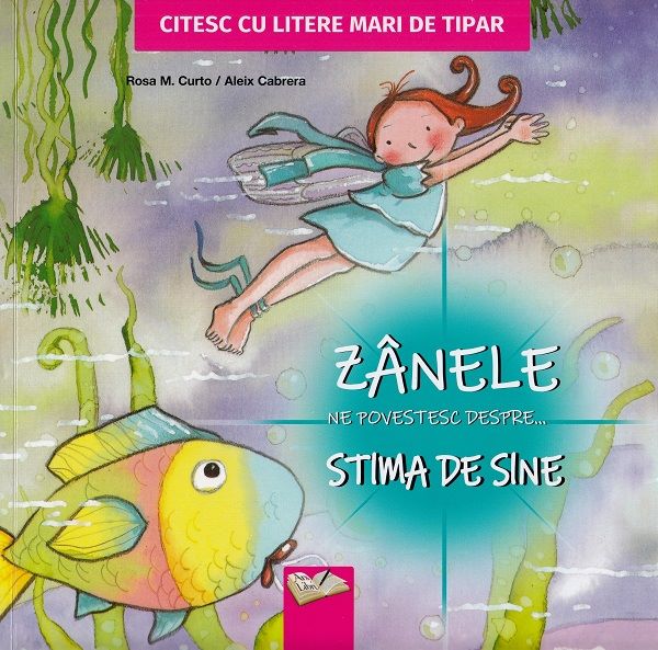 Cartea Zanele ne povestesc despre... Stima de sine - Rosa M. Curto, Aleix Cabrera de Zanele ne povestesc despre... Stima de sine - Rosa M. Curto, Aleix Cabrera