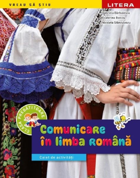 Cartea Comunicare in limba romana - Clasa pregatitoare - Caiet de activitati - Gabriela Barbulescu, Daniela Chindea, Ana-Maria Parvu de Comunicare in limba romana - Clasa pregatitoare - Caiet de activitati - Gabriela Barbulescu, Daniela Chindea, Ana-Maria Parvu