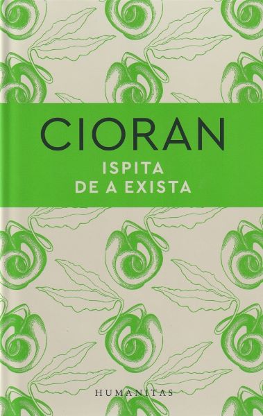 Cartea Ispita de a exista - Emil Cioran de Emil Cioran