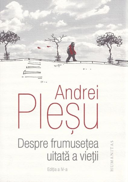 Cartea Despre frumusetea uitata a vietii - Andrei Plesu de Andrei Plesu