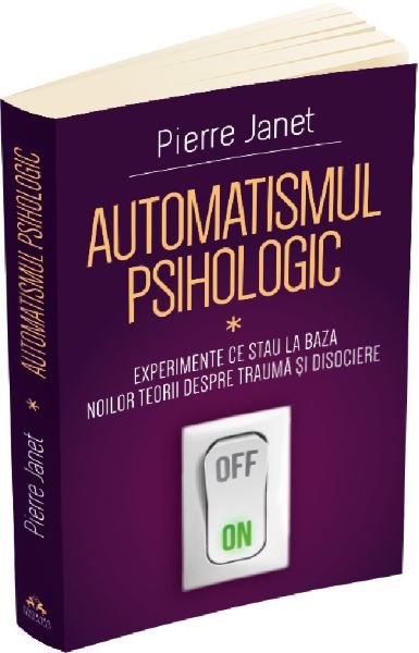Cartea Automatismul psihologic - Pierre Janet de Pierre Janet