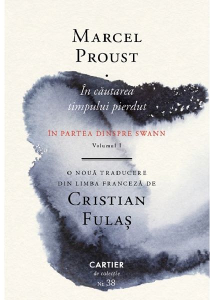 Cartea In cautarea timpului pierdut Vol.1: In partea dinspre Swann - Marcel Proust de Marcel Proust