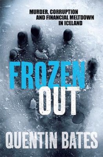 Cartea Frozen out - Quentin Bates de Frozen out - Quentin Bates