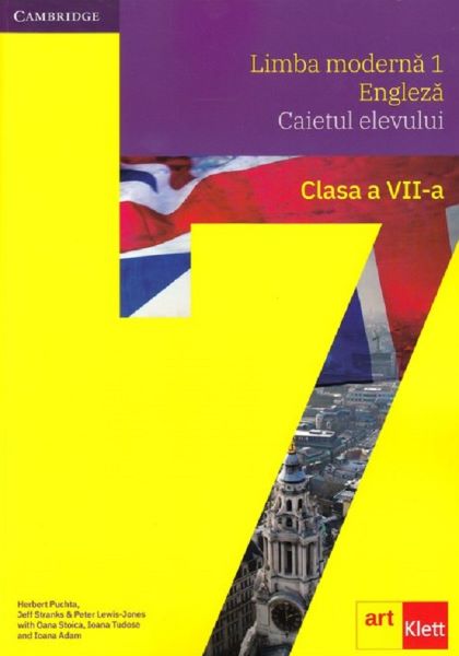 Cartea Limba moderna 1: Engleza - Clasa 7 - Caietul elevului - Herbert Puchta, Jeff Stranks, Peter Lewis-Jones, Oana Stoica, Ioana Tudose, Ioana Adam de Ioana Tudose