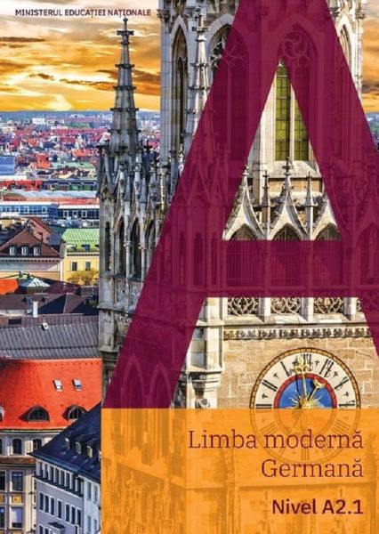 Cartea Limba moderna germana. Nivel A2.1 - Manual - Giorgio Motta, Elzbieta Krulak-Kempisty, Dagmar Gluck, Kerstin Reinke de Limba moderna germana. Nivel A2.1 - Manual - Giorgio Motta, Elzbieta Krulak-Kempisty, Dagmar Gluck, Kerstin Reinke