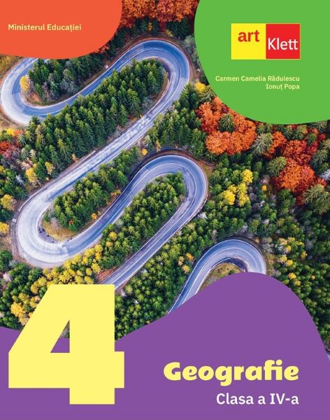 Cartea Geografie - Manual - Clasa 4 - Carmen Camelia Radulescu, Ionut Popa de Carmen Camelia Radulescu