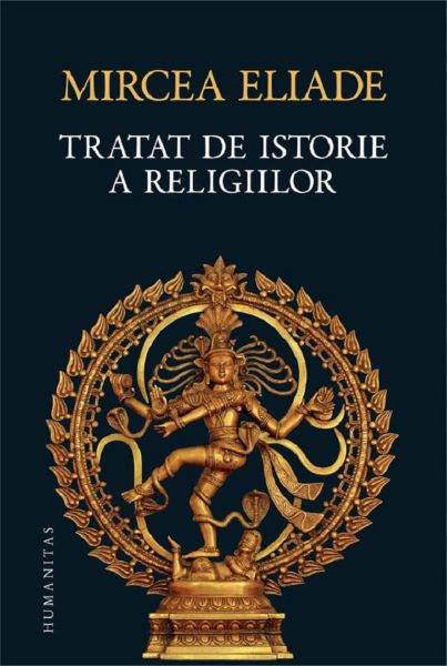 Cartea Tratat de istorie a religiilor - Mircea Eliade de Mircea Eliade