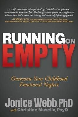 Cartea Running on Empty: Overcome Your Childhood Emotional Neglect - Jonice Webb, Christine Musello de Running on Empty: Overcome Your Childhood Emotional Neglect - Jonice Webb, Christine Musello