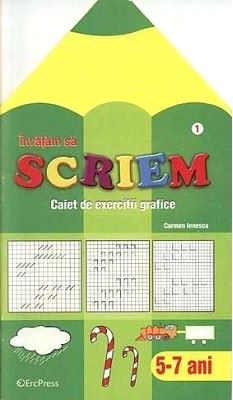 Cartea Invatam sa scriem 5-7 ani caiet de exercitii grafice - Carmen Ionescu de Carmen Ionescu