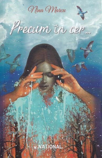 Cartea Precum in cer... Vol.1 - Nina Marcu de Precum in cer... Vol.1 - Nina Marcu