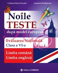 Cartea Evaluare Nationala Cls 6 Limba Romana+limba Engleza Noile Teste - CristinA-Diana Neculai de Evaluare Nationala Cls 6 Limba Romana+limba Engleza Noile Teste - CristinA-Diana Neculai