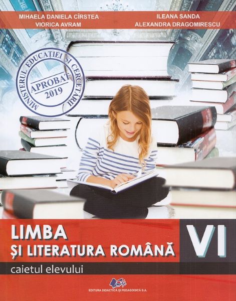 Cartea limba si literatura romana cls 6 caiet ed.2019 cod5531 - mihaela daniela cirstea, viorica avram de Alexandra Dragomirescu