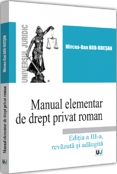 Cartea manual elementar de drept privat roman ed.3 - mircea-dan bob-bocsan de manual elementar de drept privat roman ed.3 - mircea-dan bob-bocsan