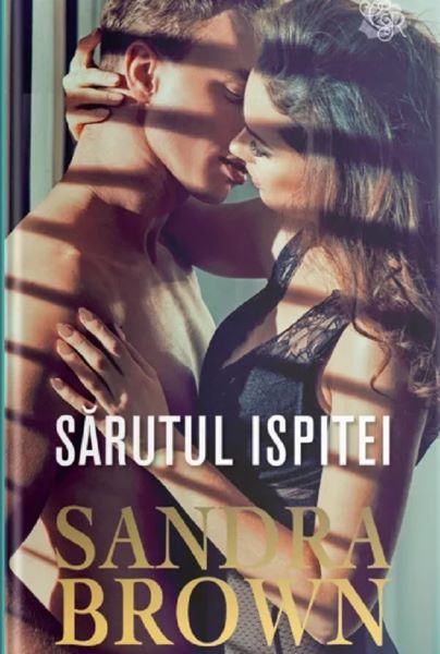 Cartea Sarutul ispitei - Sandra Brown de Sandra Brown